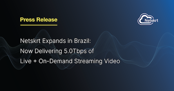 Thumbnail for Press Release announcing Netskrt's expansion in Brazil