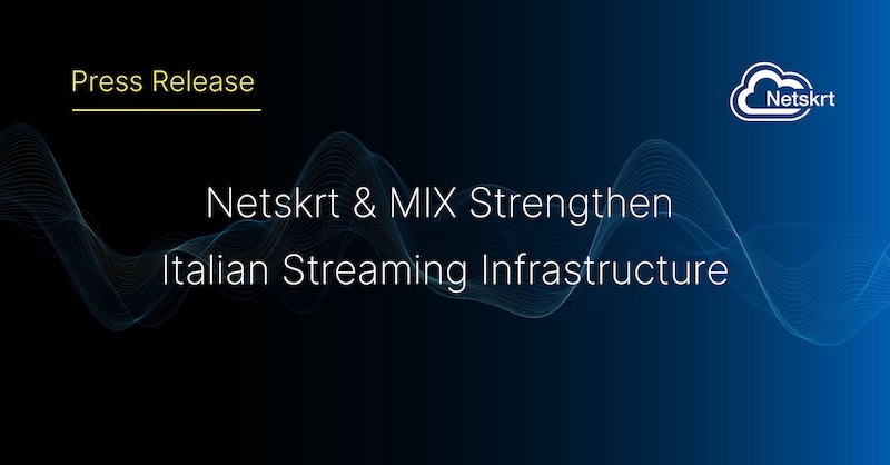 featured image for press release announcing that Netskrt and MIX Strengthen Italian Streaming Infrastructure